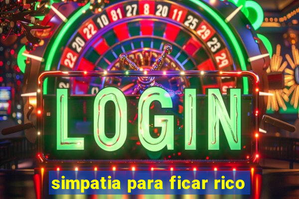 simpatia para ficar rico